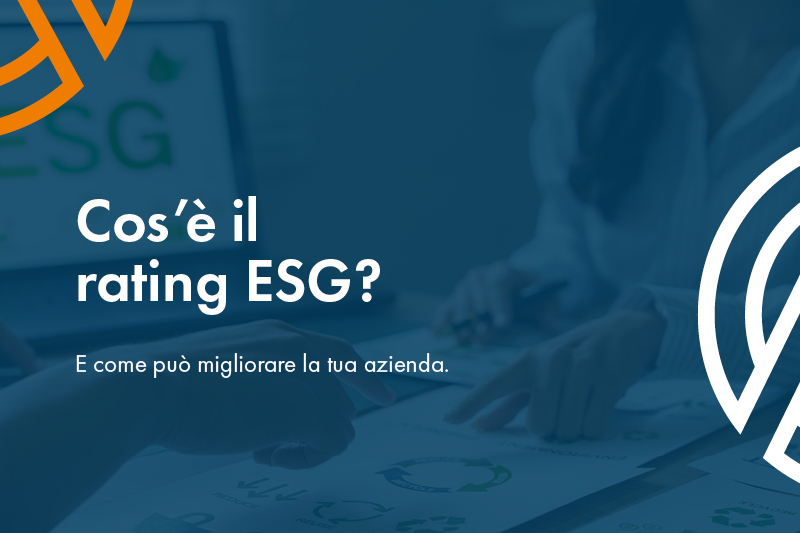 Rating ESG: cos'è, come funziona e come migliorarlo per la tua azienda